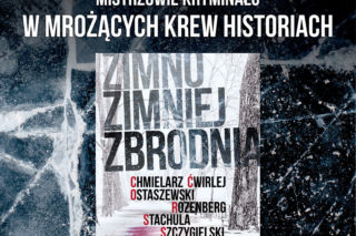 Tragedie, których nie przykrył śnieg. Zimno, zimniej, zbrodnia