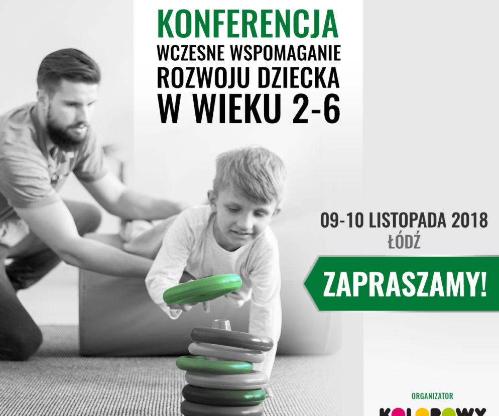  Wczesne wspomaganie rozwoju dziecka w wieku 2-6 tematem Międzynarodowej Konferencji Naukowej odbywającej się w Łodzi
