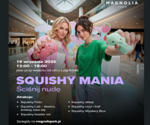 SQUISHY MANIA w Magnolia Park: XXL pierogi, sery i cukierki zapraszają do ściskania