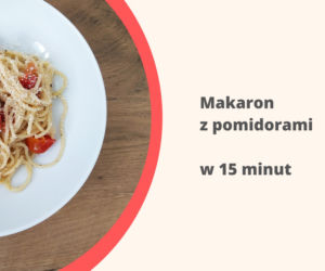Makaron z pomidorkami w 15 minut