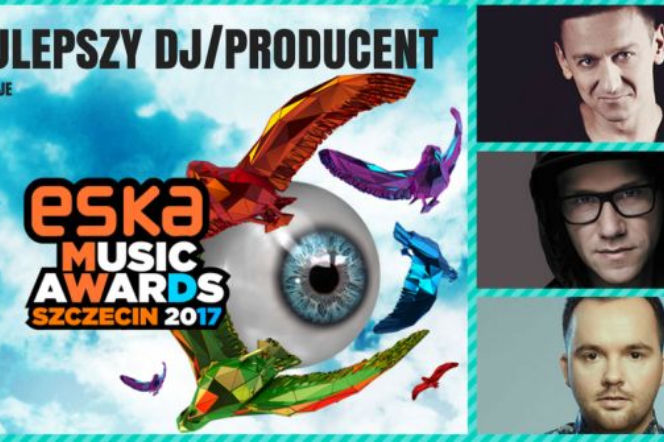 ESKA Music Awards 2017 - nominacje: NAJLEPSZA DJ/PRODUCENT