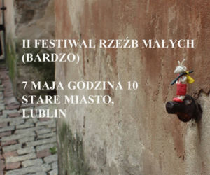 Już niedługo II Festiwal małych rzeźb w Lublinie! Co zobaczymy?