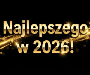 Kartki sylwestrowe 2025/26 z życzeniami. Darmowe, piękne i oryginalne grafiki do wysłania! [FACEBOOK, MESSENGER, SMS]