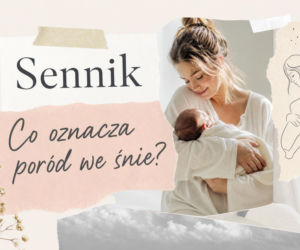 Poród we śnie - znaczenie snu. Jak interpretować najczęstsze warianty?