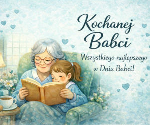 Kartki na Dzień Babci. Piękne życzenia dla babci