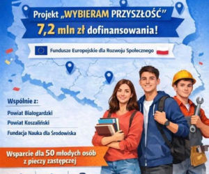 Wybieram Przyszłość – projekt wspierający młodych z pieczy zastępczej