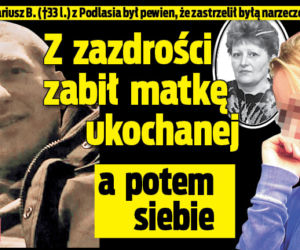 Z zazdrości zabił matkę ukochanej