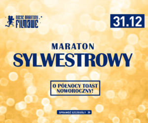 Maraton Sylwestrowy w kinie Helios