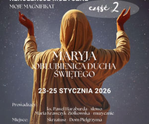 Moje Magnificat- rekolekcje muzyczne w Skrzatuszu. Jeszcze można się zgłosić 