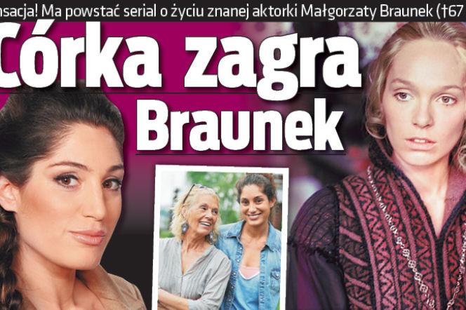Córka zagra Braunek