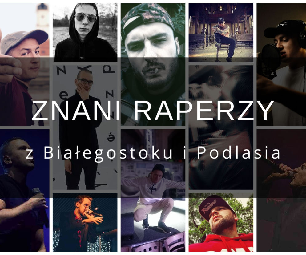 Znani raperzy z Białegostoku i Podlasia