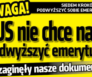 Zus nie chce nam podwyższyć emerytury bo zaginęły nasze dokumenty