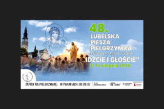 Lublin - ruszyły zapisy na pieszą pielgrzymkę z Lublina na Jasną Górę [AUDIO]