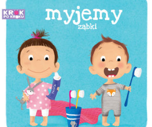 Krok po kroku. Myjemy ząbki