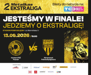 Poznań o krok od Ekstraligi! PSŻ zmierzy się z Polonią Bydgoszcz w wielkim finale