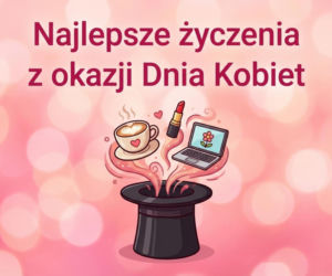 Magiczny cylinder na Dzień Kobiet