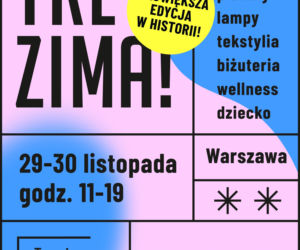 TRŁ ZIMA! - największe Targi Rzeczy Ładnych w historii już w ten weekend!