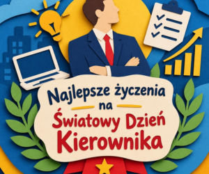 Życzenia na Światowy Dzień Kierownika