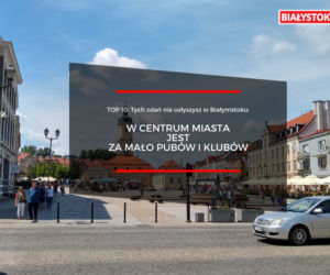 TOP 10. Tych zdań nie usłyszysz w Białymstoku