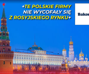 Firmy, które nie wycofały się z rosyjskiego rynku