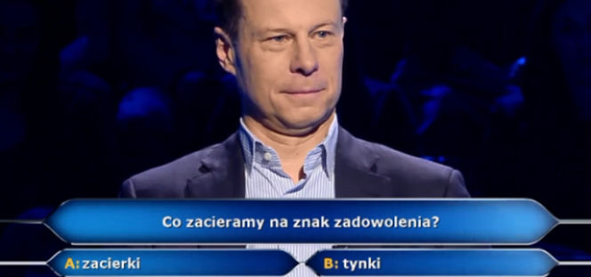 Co zacieramy na znak zadowolenia? Odpowiedź na pytanie z Milionerów 