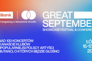 Festiwal Great September już we wrześniu w Łodzi! Wystąpią m.in. Sanah i Ralph Kamiński