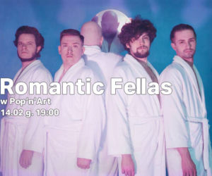 7. Romantic Fellas w Pop'n'Art