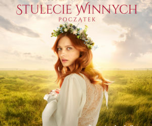 Stulecie Winnych. Początek. Weronika Humaj