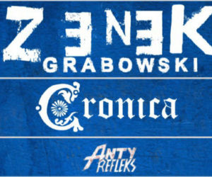Punkowa szczerość Zenka Grabowskiego i pogańska moc Croniki. Dwa światy na jednej scenie