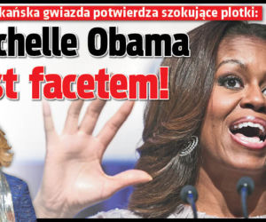 Michelle Obama jest facetem!