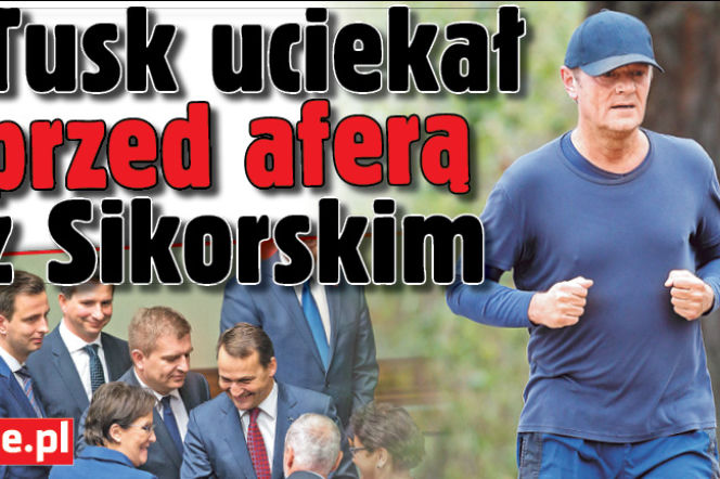 Tusk uciekał przed aferą z Sikorskim