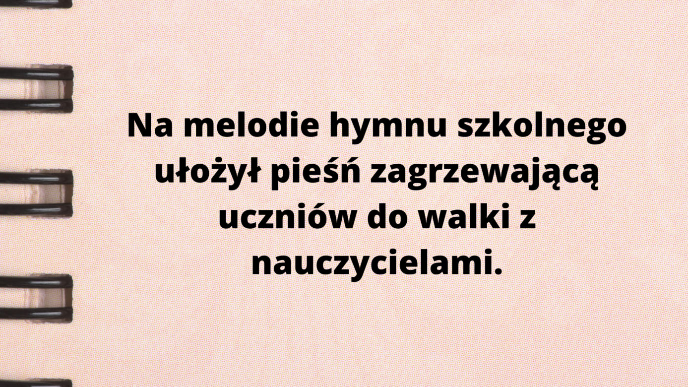 Oto najlepsze szkolne uwagi! Nauczyciele naprawdę je napisali!