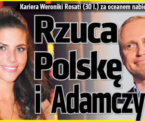 Rzuca Polskę i Adamczyka