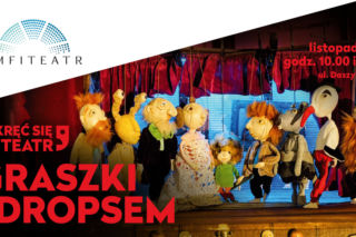 Wkręć się w teatr - Igraszki z Dropsem