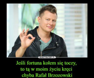 Najlepsze memy z Rafałem Brzozowskim